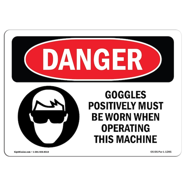 OSHA Sign, Goggles Must Worn Operating Machine, 5in X 3.5in, 10PK, 5" W, 3.5" H, Landscape, PK10